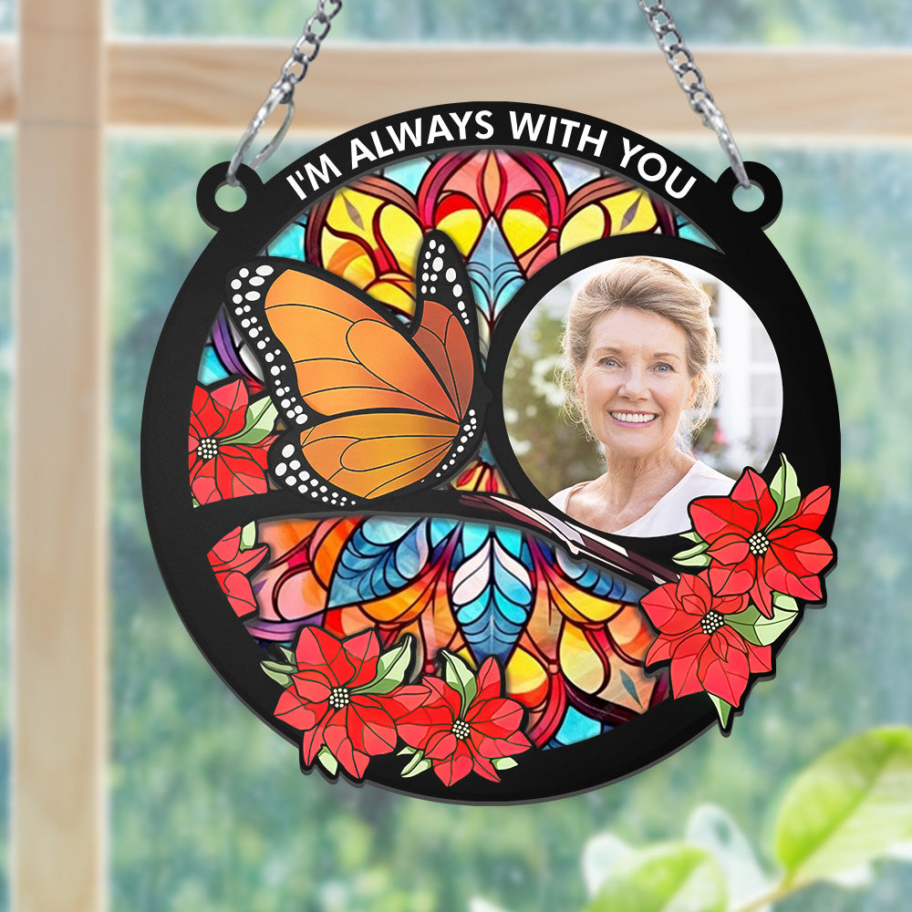 Custom Photo Memorial Stained Glass Suncatcher I Am Always With You Window Hanging Ornament
