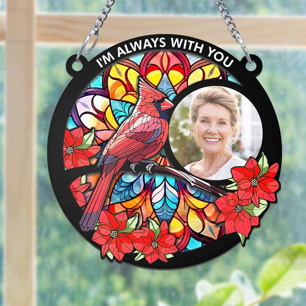 Custom Photo Memorial Stained Glass Suncatcher I Am Always With You Window Hanging Ornament